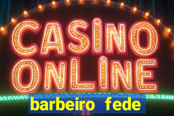 barbeiro fede quando morre